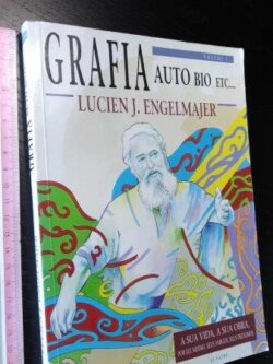 Grafia auto bio etc. (vol. 1) - Lucien J. Engelmajer