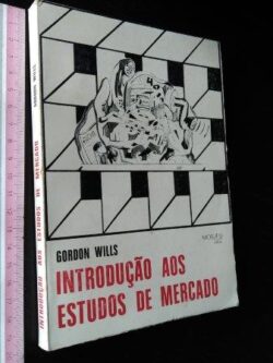 Introdução aos estudos de mercado - Gordon Wills
