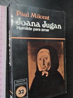 Joana Jugan (Humilde para amar) - Paul Milcent