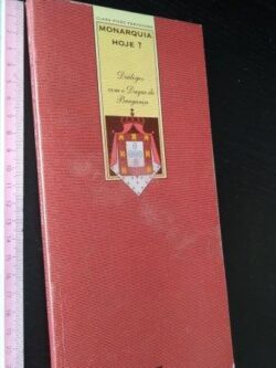 Monarquia hoje (Diálogos com o Duque de Bragança) - Clara Picão Fernandes