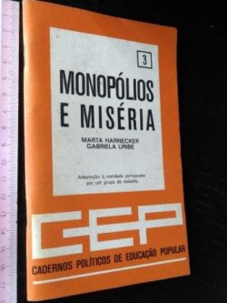 Monopólios e miséria - Marta Harnecker / Gabriela Uribe
