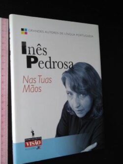 Nas tuas mãos - Inês Pedrosa