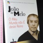 O meu mundo não é deste reino - João de Melo