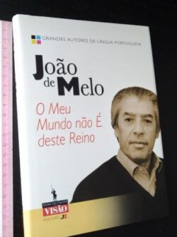 O meu mundo não é deste reino - João de Melo