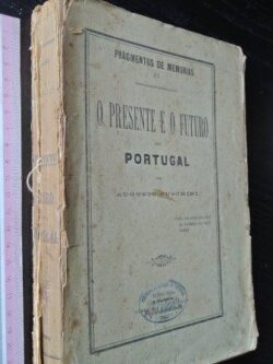 O presente e o futuro de Portugal - Augusto Fuschini