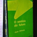 O sentido do futuro - Jean Offredo