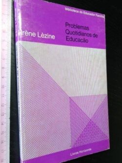Problemas quotidianos de educação - Irène Lèzine
