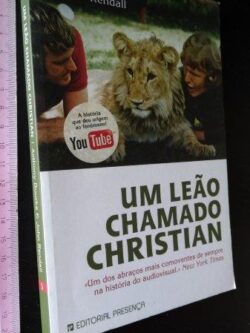 Um leão chamado Christian - Anthony Bourke