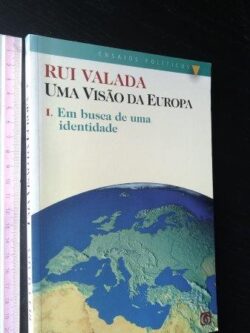 Uma visão da Europa (I. Em busca de uma identidade) - Rui Valada