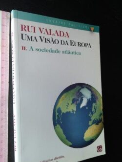 Uma visão da Europa (II. A sociedade atlântica) - Rui Valada