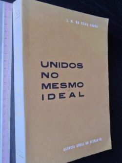 Unidos no mesmo ideal - J. M. da Silva Cunha