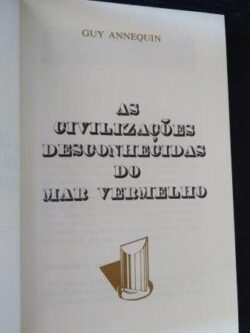 As civilizações desconhecidas do mar vermelho - Guy Annequin
