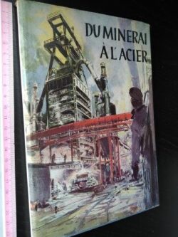 Du minerai à l'acier - Frédéric Toussaint
