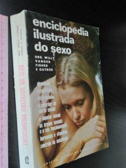 Enciclopédia ilustrada do sexo - A. Willy / L. Vander / O. Fisher