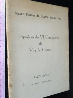 Exposição do VI centenário da Vila de Cascais -
