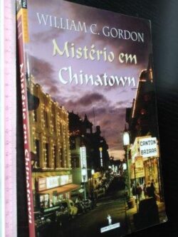 Mistério em Chinatown - William C. Gordon