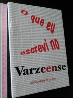 O que eu escrevi no Varzeense - Adriano Baeta Garcia