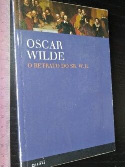 O retrato do Sr. W. H. - Oscar Wilde