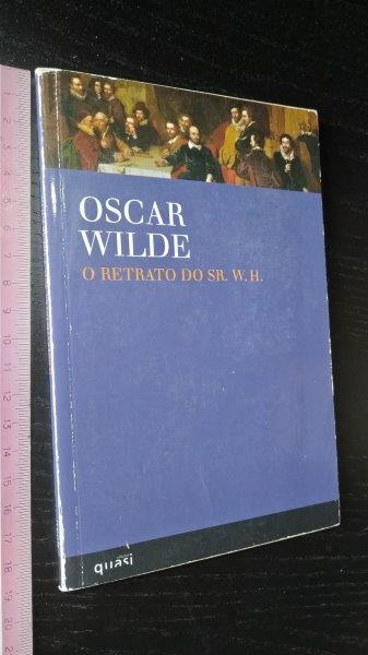 O retrato do Sr. W. H. - Oscar Wilde O retrato do Sr. W. H. - Oscar Wilde
