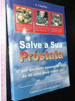 Salve a sua próstata - A. Charlish