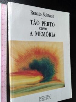 Tão perto como a memória - Renato Solnado