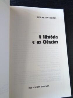 A história e as ciências - Pierre Raymond