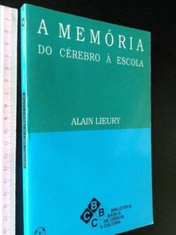 A memória (Do cérebro à escola) - Alain Lieury