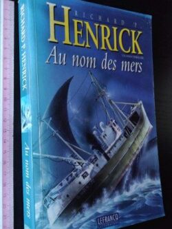 Au nom des mers - Richard P. Henrick