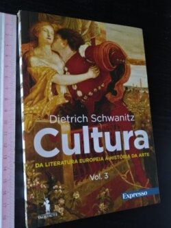 Da literatura europeia à história da arte (Vol. 3) - Dietrich Schwanitz