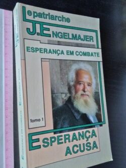 Esperança em combate (Tomo 1 - Esperança acusa) - J. Engelmajer