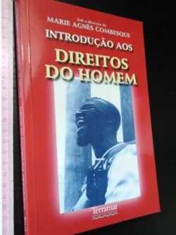 Introdução aos Direitos do Homem - Marie Agnès Combesque