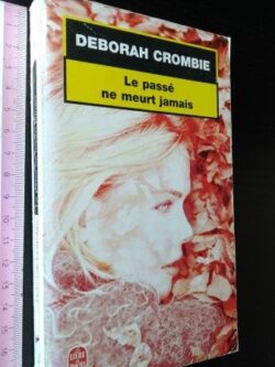 Le passé ne meurt jamais - Deborah Crombie