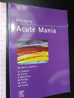 Managing acute mania - R. K. Morriss