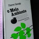 O meio ambiente - Pierre George