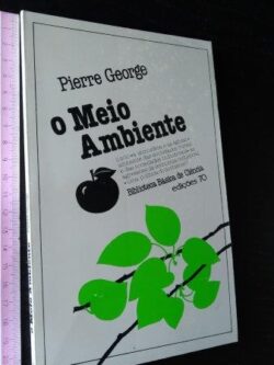 O meio ambiente - Pierre George