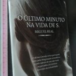 O último minuto na vida de S. - Miguel Real