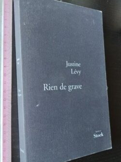 Rien de grave - Justine Lévy