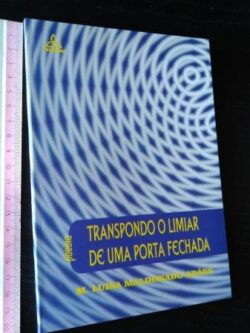 Transpondo o limiar de uma porta fechada - M. Luísa Maldonado Adães