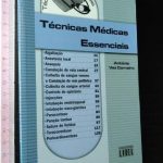 Técnicas médicas essenciais - António Vaz Carneiro
