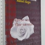 A Terceira Rosa - Manuel Alegre