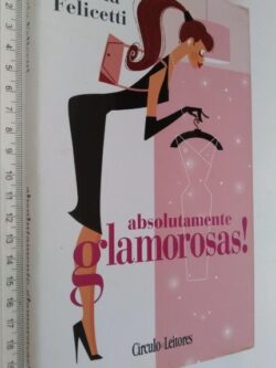 Absolutamente glamorosas! - Cinzia Felicetti