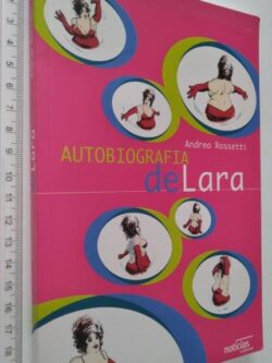 Autobiografia de Lara - Andrea Rossetti