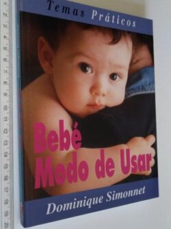 Bebé Modo de usar - Dominique Simonnet