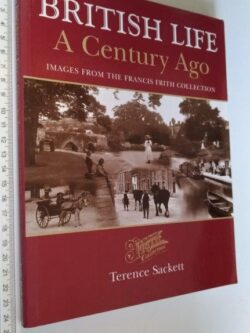 British life a century ago - Terence Sackett