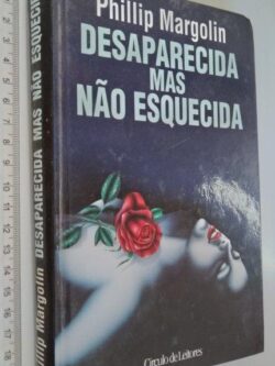 Desaparecida mas não esquecida - Phillip Margolin