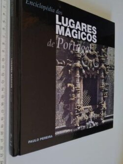 Enciclopédia dos lugares mágicos de Portugal (vol. 9) - Paulo Pereira