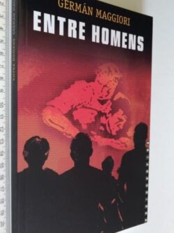 Entre homens - Germán Maggiori