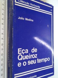Eça de Queiroz e o seu tempo - João Medina