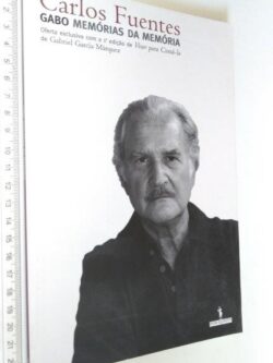 Gabo memórias da memória - Carlos Fuentes