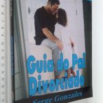 Guia do pai divorciado - Serge Gonzales